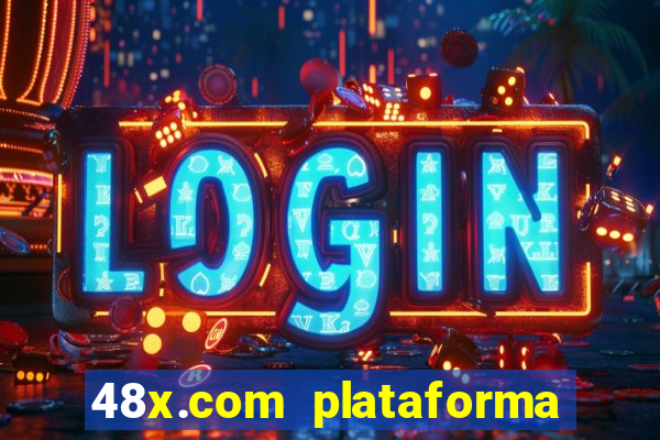 48x.com plataforma de jogos